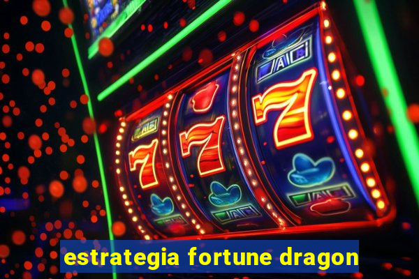 estrategia fortune dragon